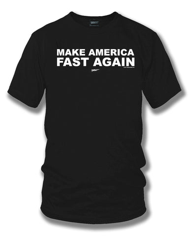 Make America Fast Again t-shirt, racing, Tuner car, muscle car shirt - Wicked Metal