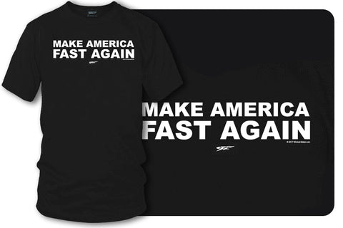 Image of Make America Fast Again t-shirt, racing, Tuner car, muscle car shirt - Wicked Metal