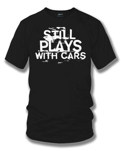 Still plays with cars - tuner car shirts  - Black - Wicked Metal