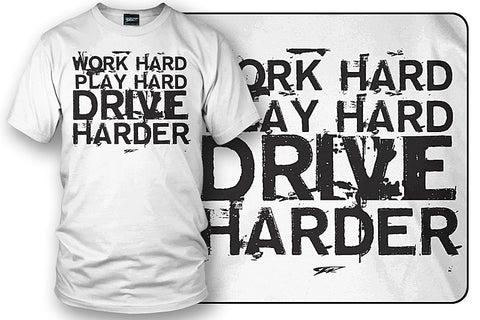 Image of Wicked Metal Work Hard, Play Hard, Drive Harder Shirt - Wicked Metal